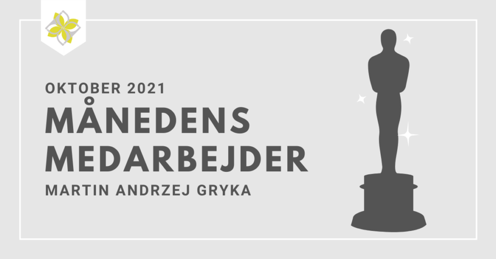 Martin Andrzej Gryka - Månedens Medarbejder Okotober 2021